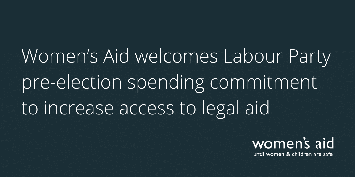 Women’s Aid welcomes Labour Party pre-election spending commitment to increase access to legal aid