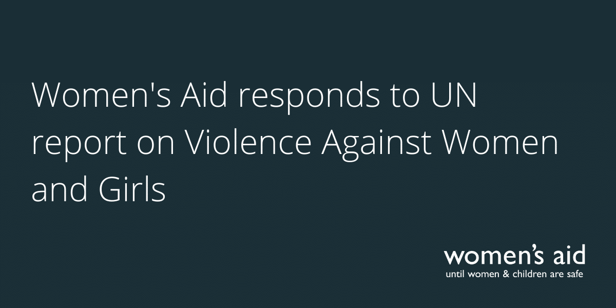 Women's Aid responds to UN report on Violence Against Women and Girls
