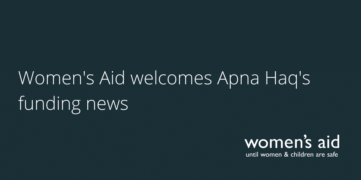 Women's Aid welcomes Apna Haq's funding news