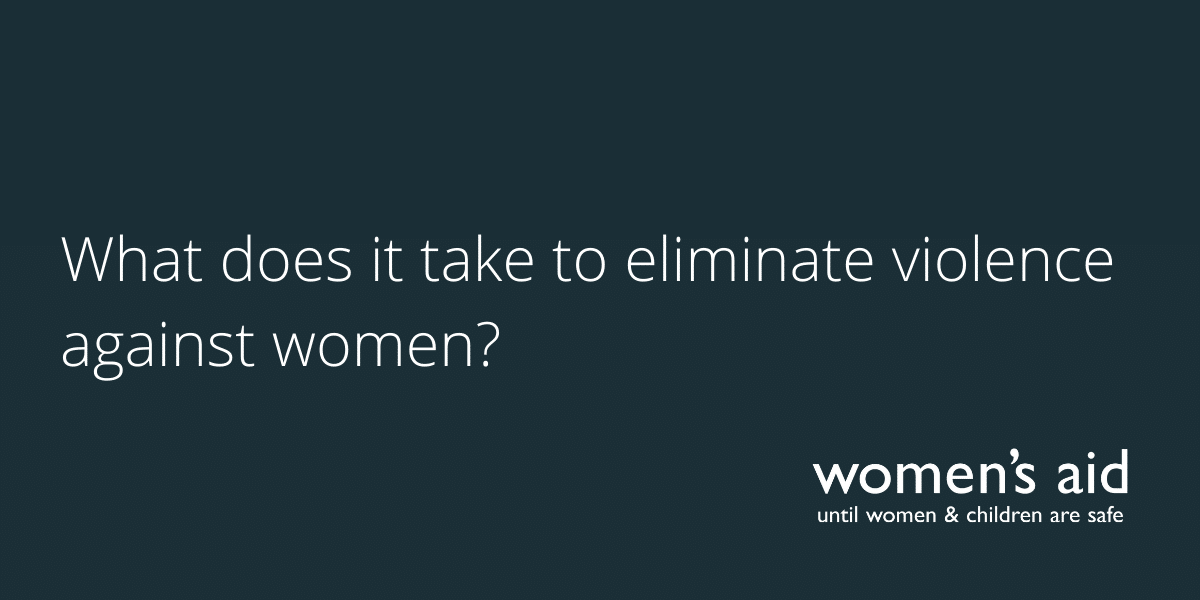What does it take to eliminate violence against women (1) What does it take to eliminate violence against women?