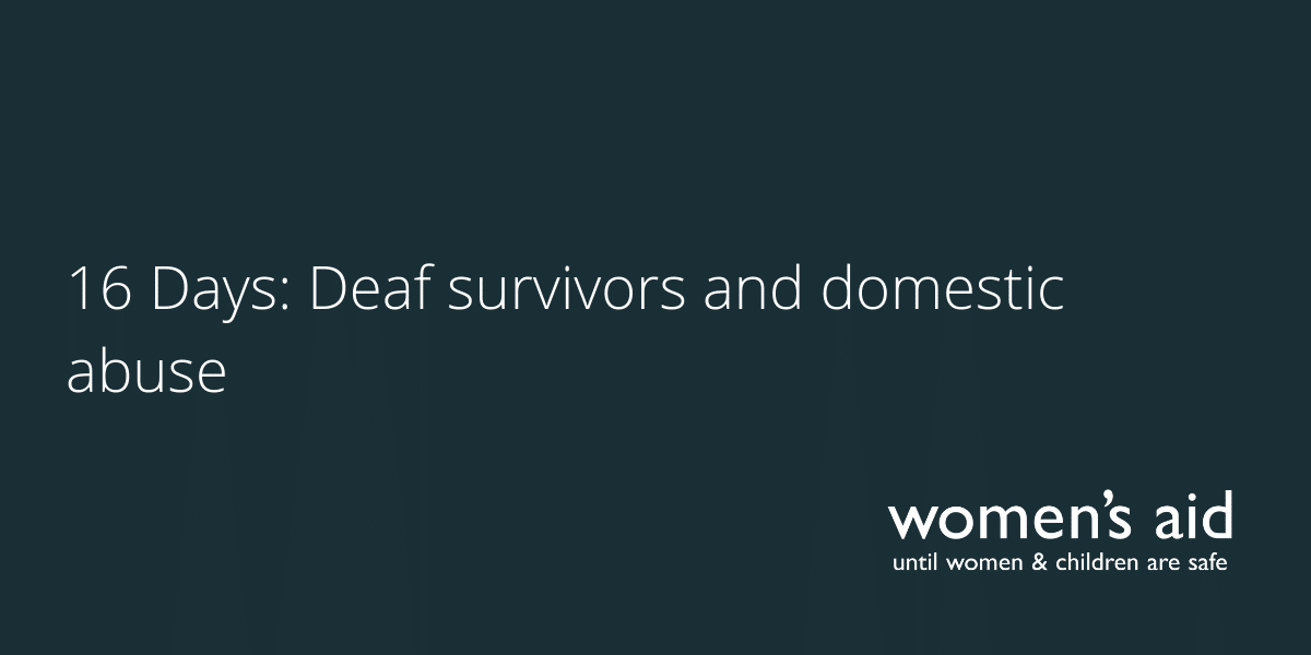 16 Days: Deaf survivors and domestic abuse
