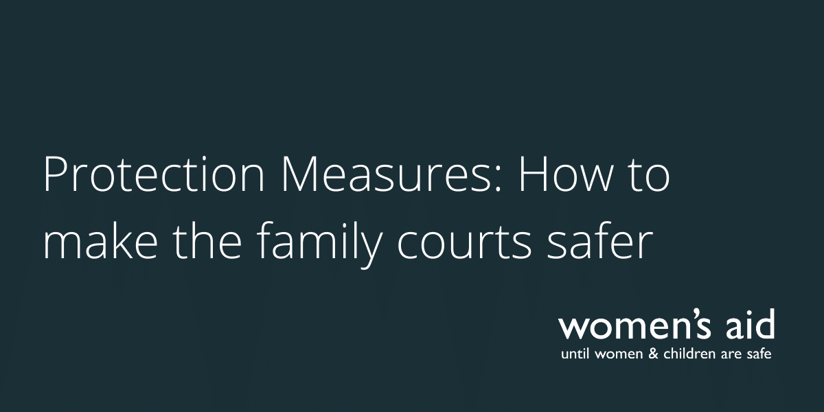 Protection Measures: How to make the family courts safer