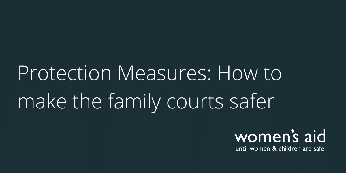 Protection Measures How to make the family courts safer (1) Protection Measures: How to make the family courts safer