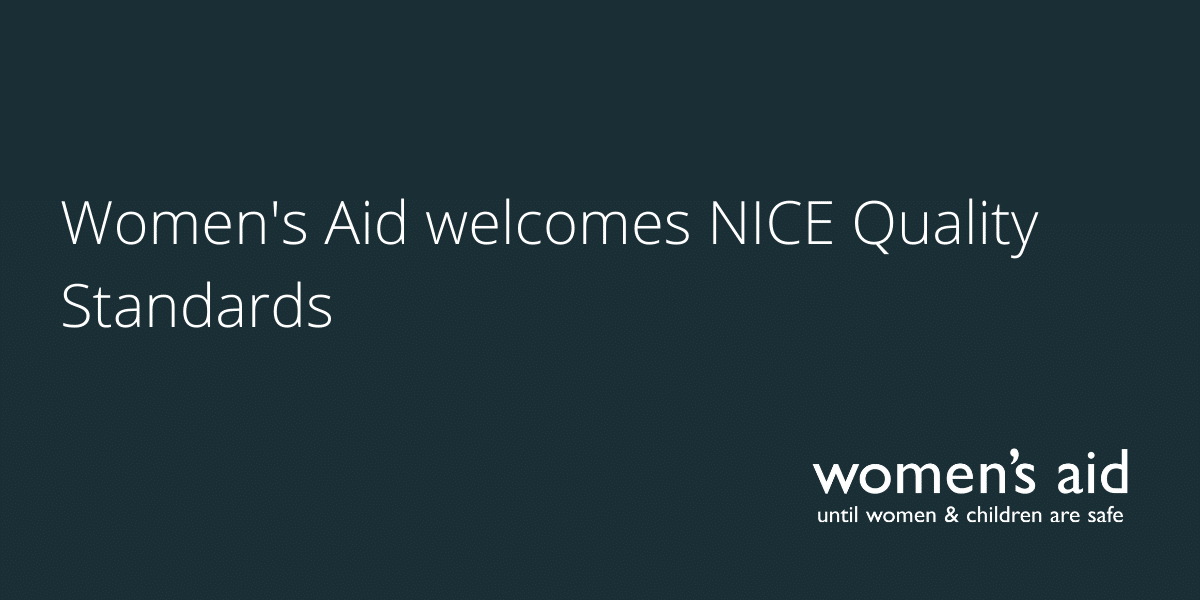 Recruitment at Women's Aid Federation (3) Women's Aid welcomes NICE Quality Standards