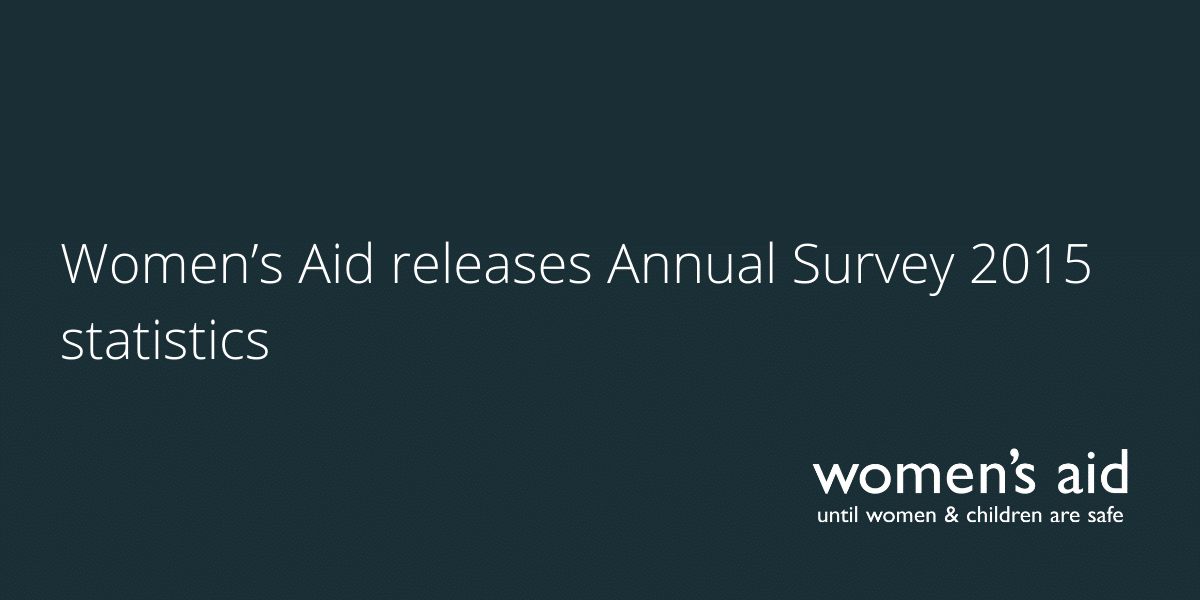 Women’s Aid releases Annual Survey 2015 statistics Women’s Aid releases Annual Survey 2015 statistics