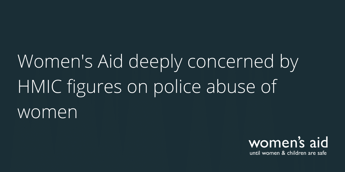 Women's Aid deeply concerned by HMIC figures on police abuse of women