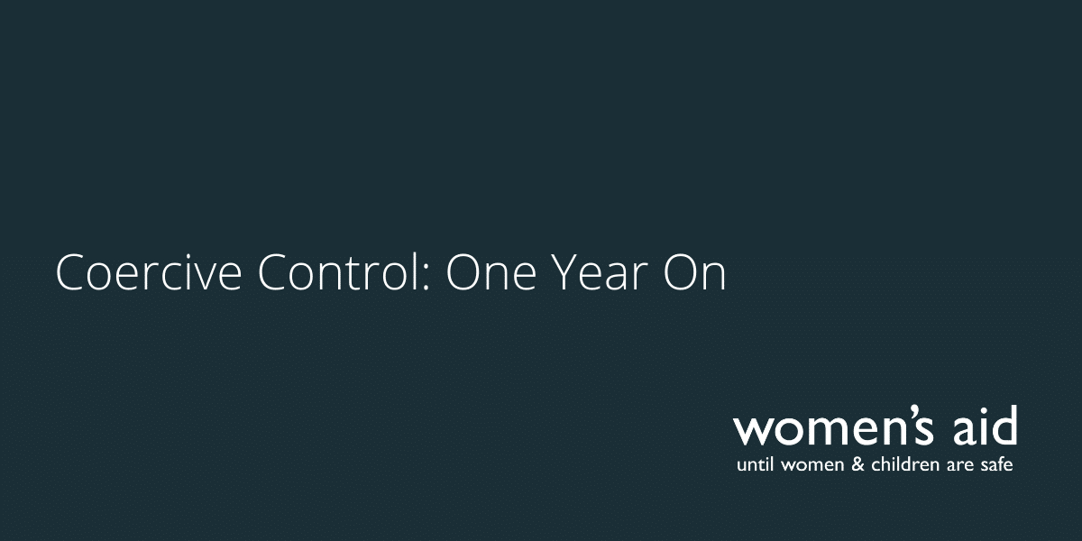 Coercive Control: One Year On