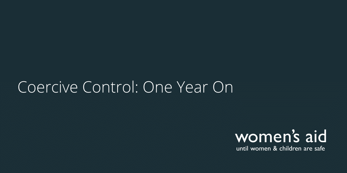 Women’s Aid welcomes opportunity to protect survivors in family courts – another win for Child First (3) Coercive Control: One Year On