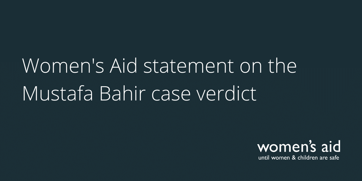 Women's Aid statement on the Mustafa Bahir case verdict
