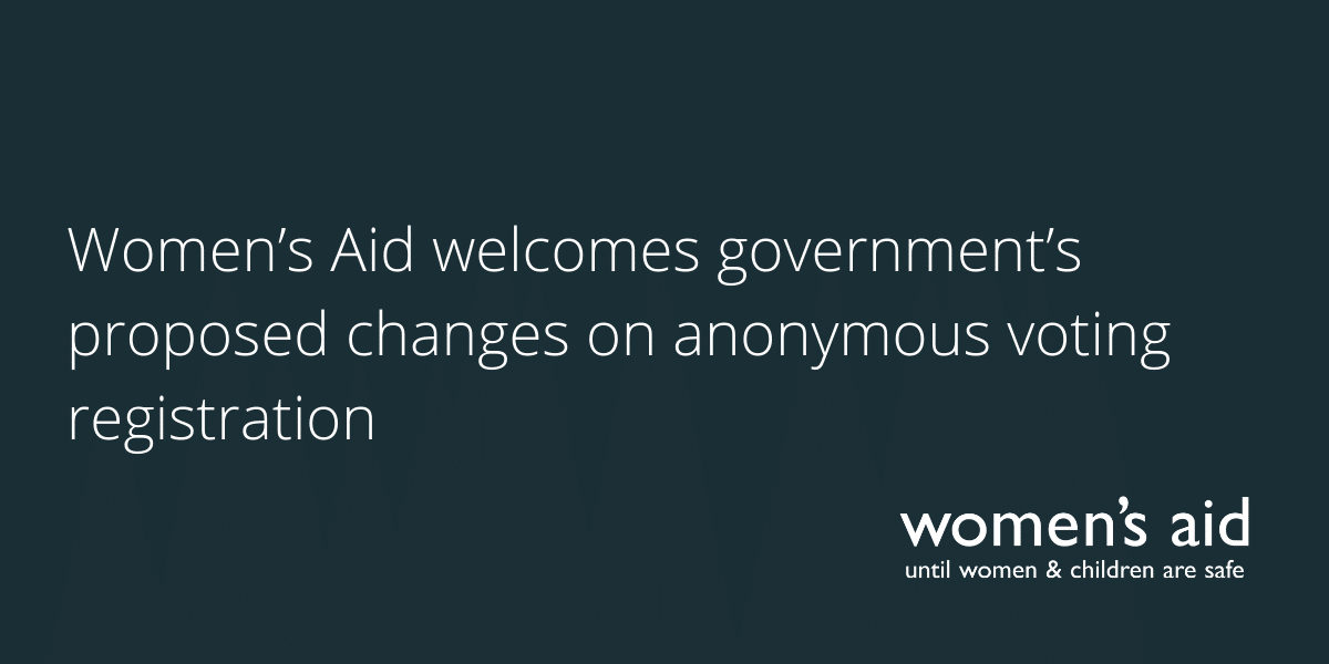 Women’s Aid welcomes government’s proposed changes on anonymous voting registration