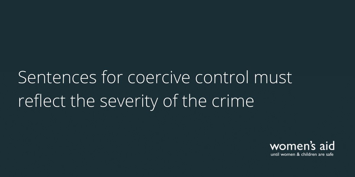 Sentences for coercive control must reflect the severity of the crime