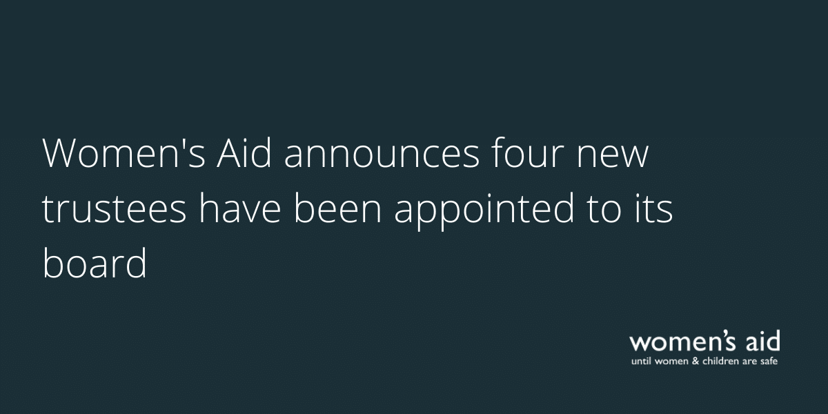 Women's Aid responds to Work & Pensions Select Committee's report on two child limit (8) Women's Aid announces four new trustees have been appointed to its board