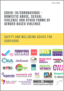 Covid 19/Coronavirus - Domestic Abuse, Sexual Violence, and Other Forms of Gender-Based Violence. Advice for Survivors