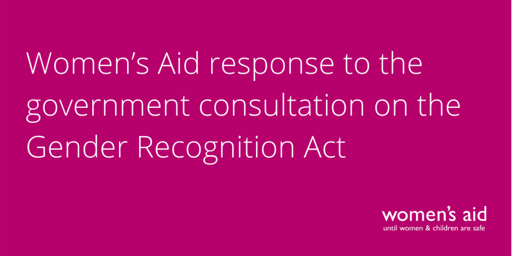 Women’s Aid response to the government consultation on the Gender Recognition Act