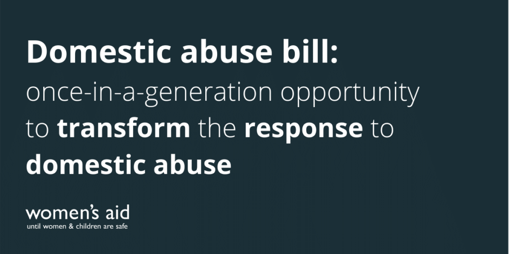 Domestic abuse bill: once-in-a-generation opportunity to transform the response to domestic abuse