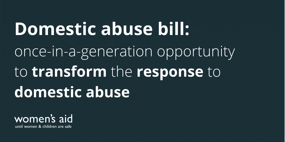 Domestic abuse bill: once-in-a-generation opportunity to transform the response to domestic abuse