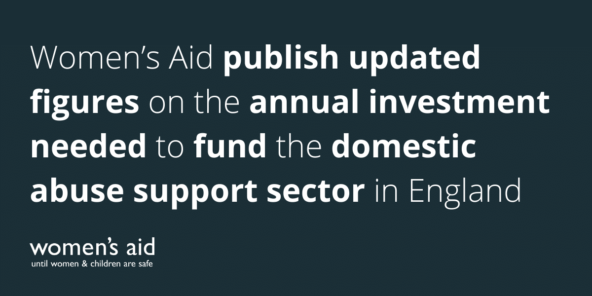 Featured image: Women’s Aid publish updated figures on the annual investment needed to fund the domestic abuse support sector in England