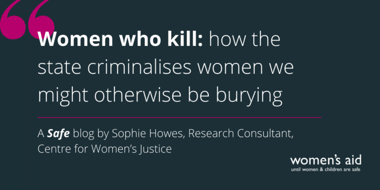 Women who kill: how the state criminalises women we might otherwise be burying