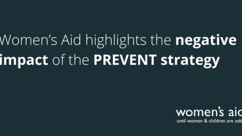 [Image Description: Dark blue background with text reading Women's Aid highlights the negative impact of the PREVENT strategy]