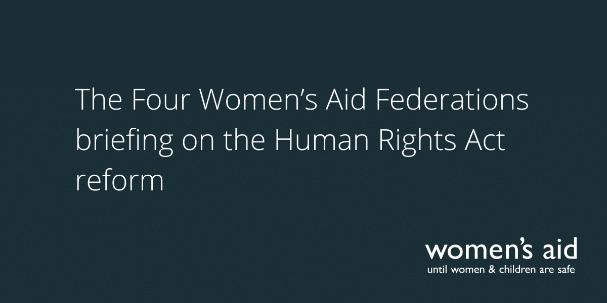 The Four Women’s Aid Federations briefing on the Human Rights Act reform (2)