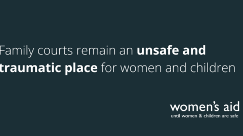Family courts remain an unsafe and traumatic place for women and children