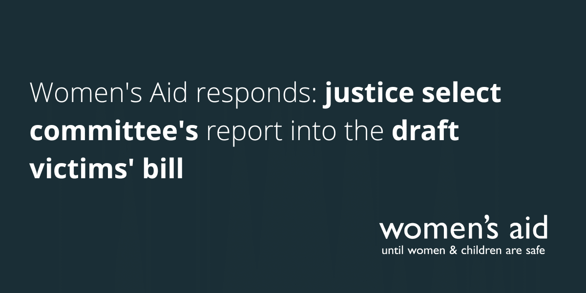 Women's Aid responds: justice select committee's report into the draft victims' bill