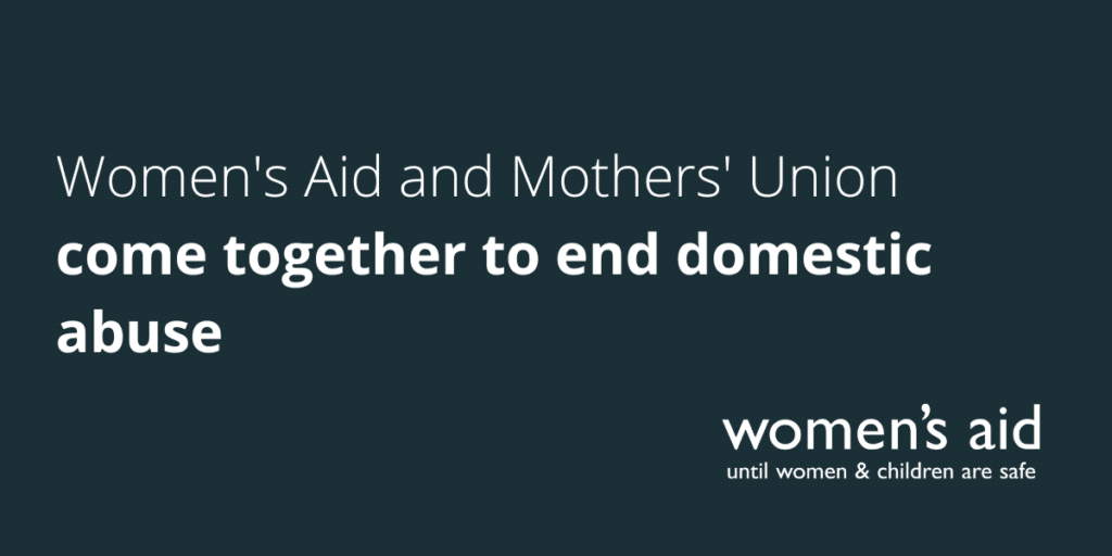 Women's Aid and Mothers' Union come together to end domestic abuse
