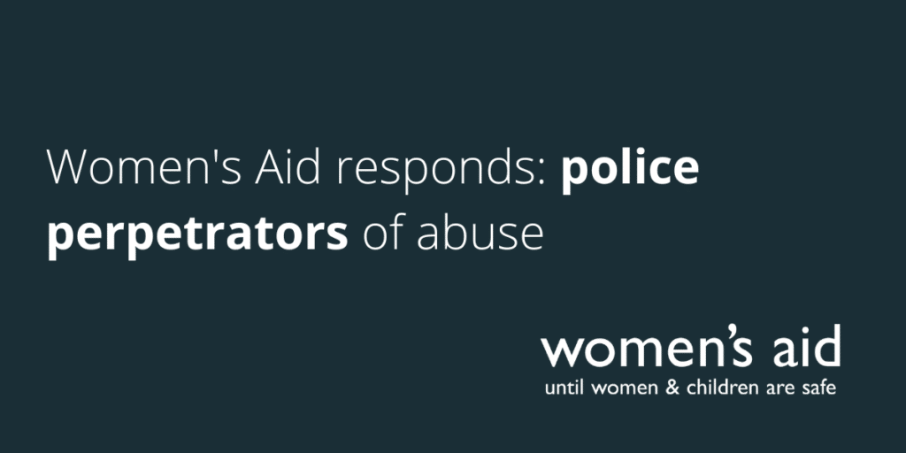 Women's Aid responds: police perpetrators of abuse