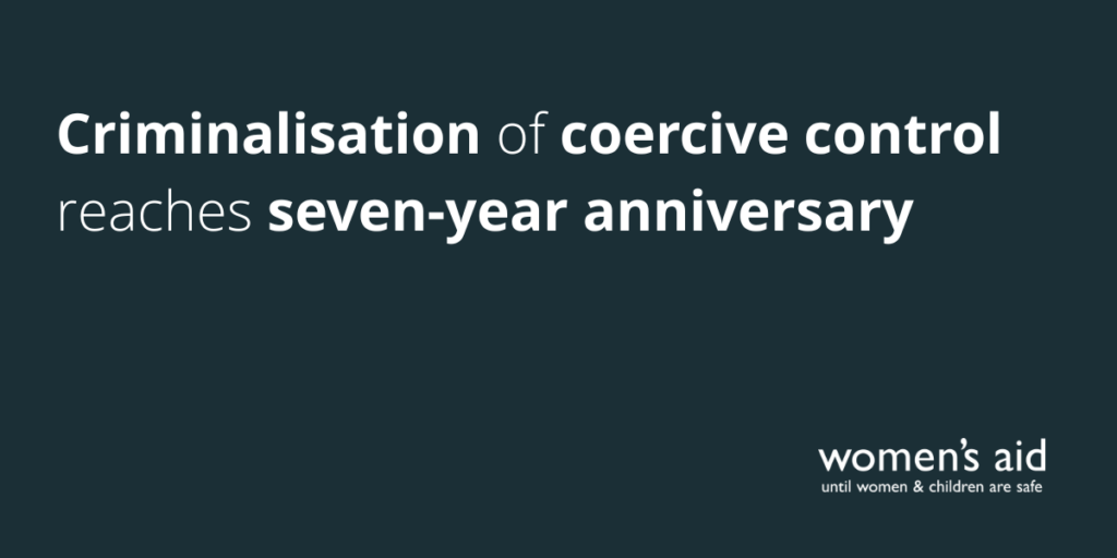 Criminalisation of coercive control reaches seven-year anniversary