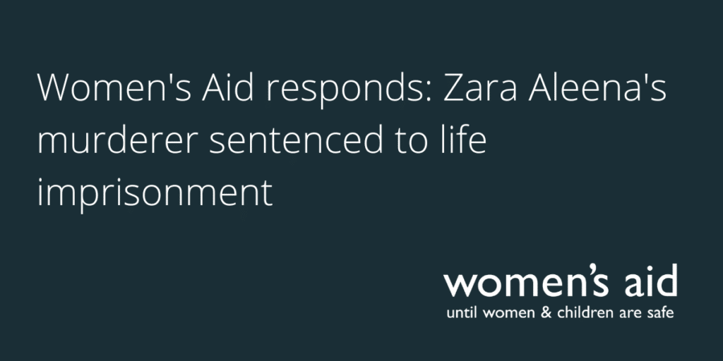 Women's Aid responds: Zara Aleena's murderer sentenced
