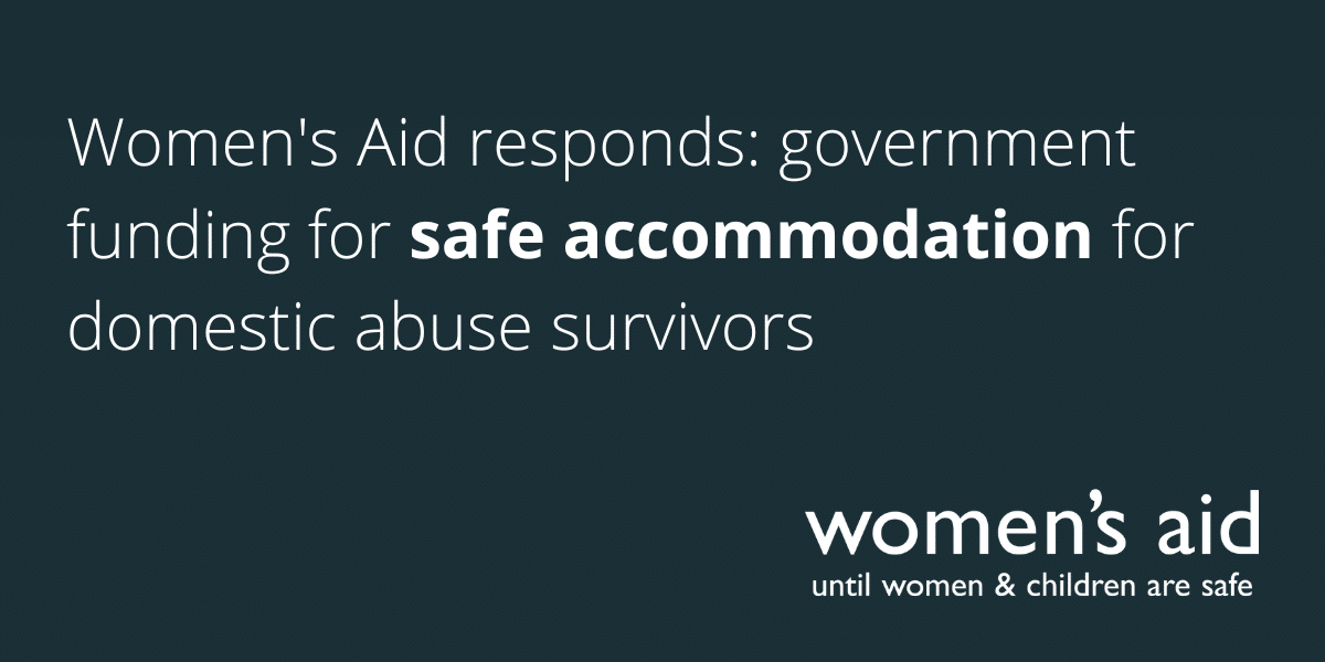 Women's Aid responds: government funding for safe accommodation for domestic abuse survivors