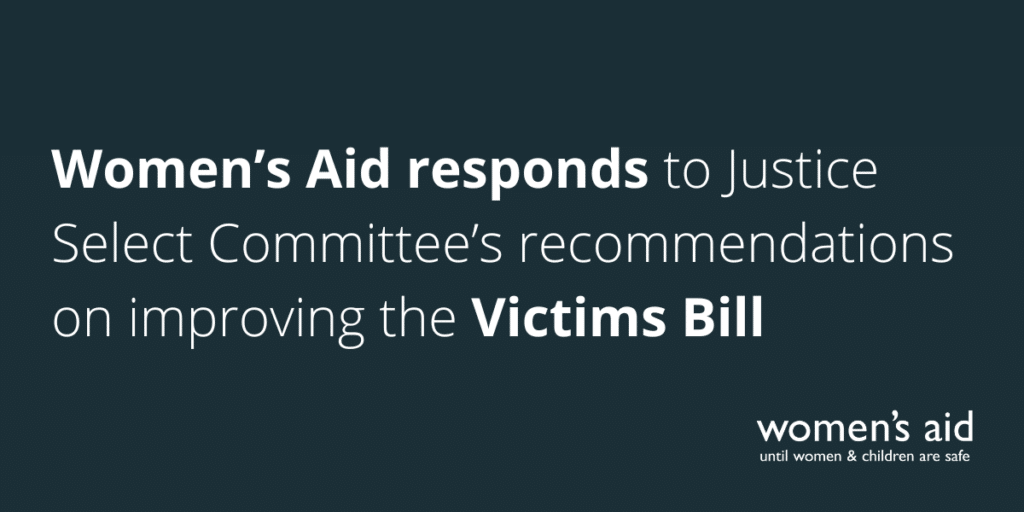 Women’s Aid responds to Justice Select Committee’s recommendations on improving the Victims Bill