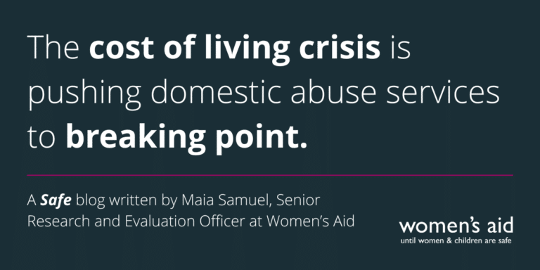 The cost of living crisis is pushing domestic abuse services to breaking point.