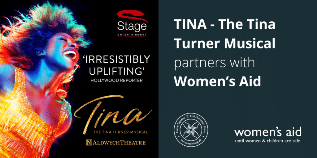 TINA - The Tina Turner Musical partners with Women's Aid
