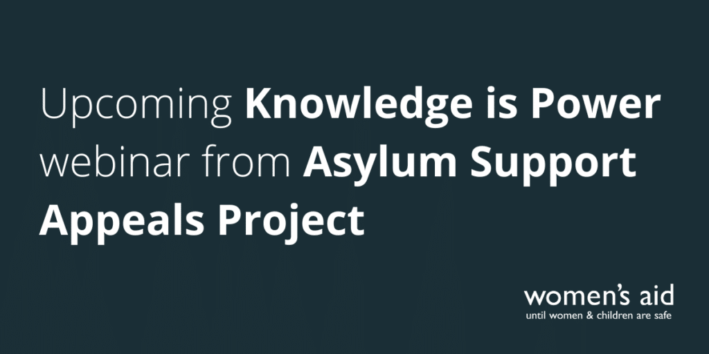 Upcoming Knowledge is Power webinar from Asylum Support Appeals Project