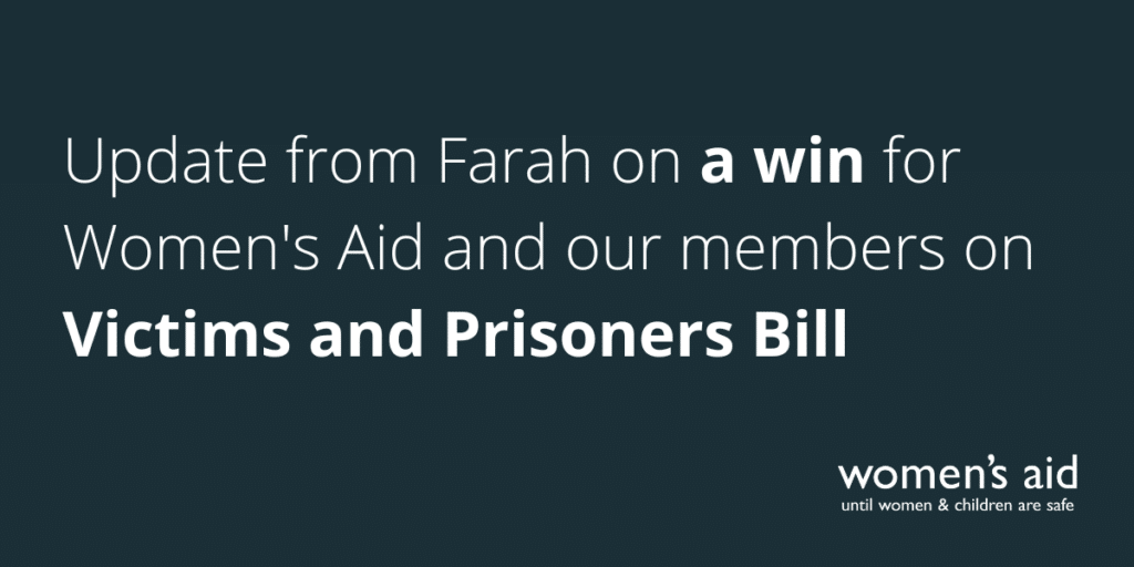 Update from Farah on a win for Women's Aid and our members on Victims and Prisoners Bill