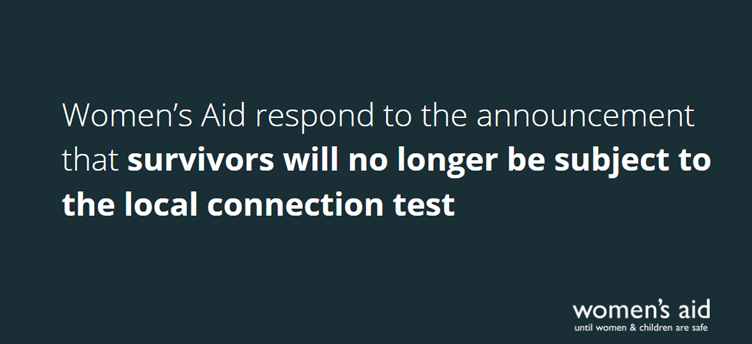 Women’s Aid respond to the announcement that survivors will no longer be subject to the local connection test